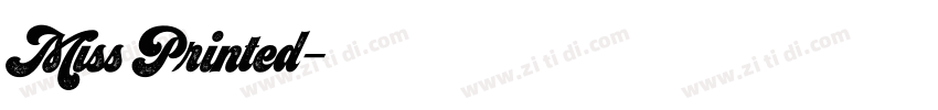 Miss Printed字体转换 Miss Printed字体转换